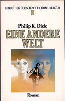 Philip K. Dick Flow My Tears, <br> the Policeman Said cover EINE ANDERE WELT